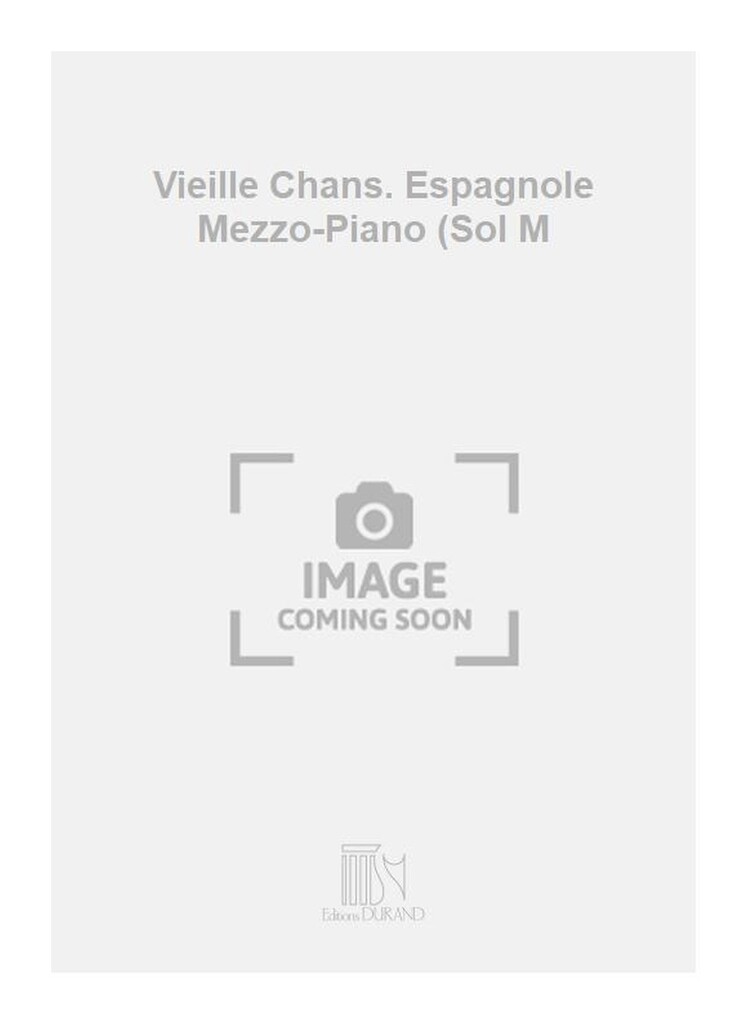 Vieille Chans. Espagnole Mezzo-Piano (Sol M